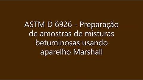 ASTM D 6926   Preparação de amostras de misturas betuminosas usando aparelho Marshall