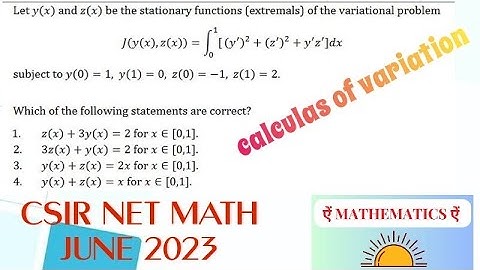 ID-704099 Extremals , calculus of variations | CSIR NET JUNE 2023