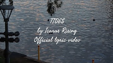 Tides - Icarus Rising - Official Lyric Video
