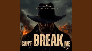Cant Break Me