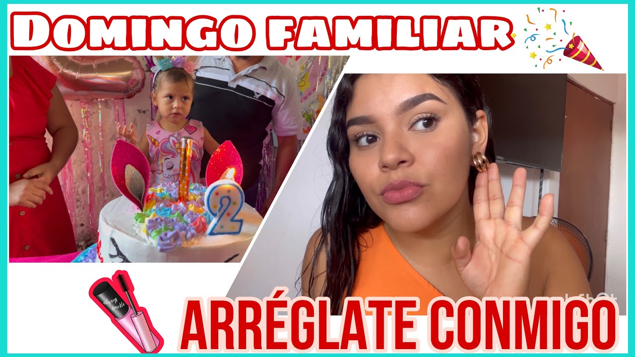 Domingo familiar/+arréglate conmigo/ vlog fiesta 🎈 🥰