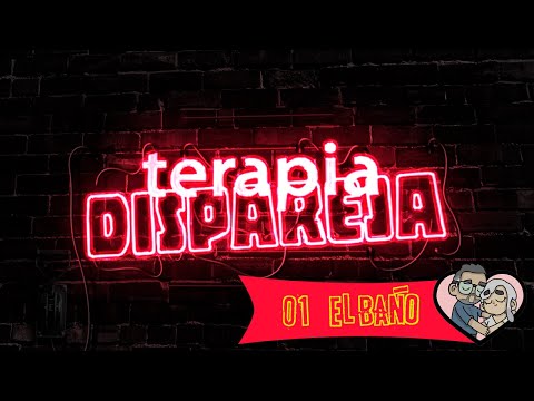 Paty Bacelis | Terapia Dispareja | EP.01 "El uso del baño"