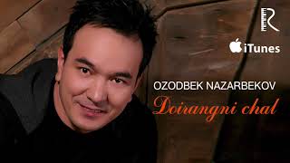 Ozodbek Nazarbekov - Doirangni chal | Озодбек Назарбеков - Доирангни чал (music version)