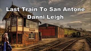 Watch Danni Leigh Last Train To San Antone video