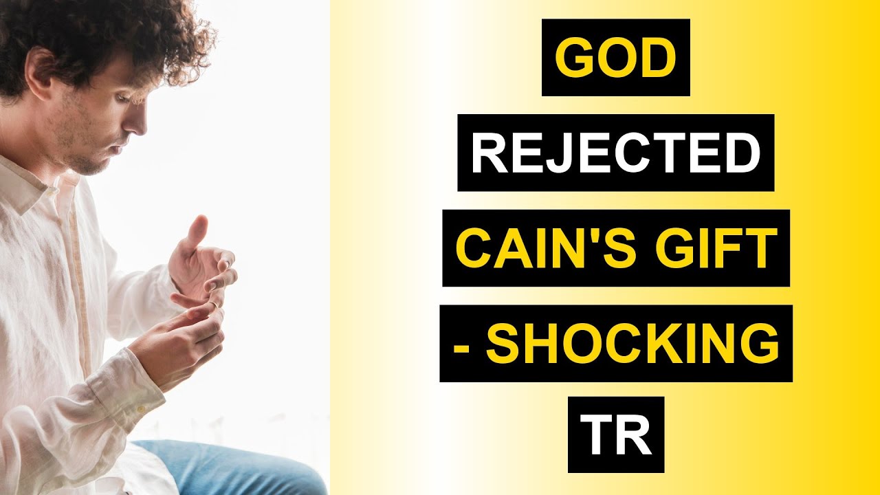Why Did God Reject Cain’s Offering? The Untold Story