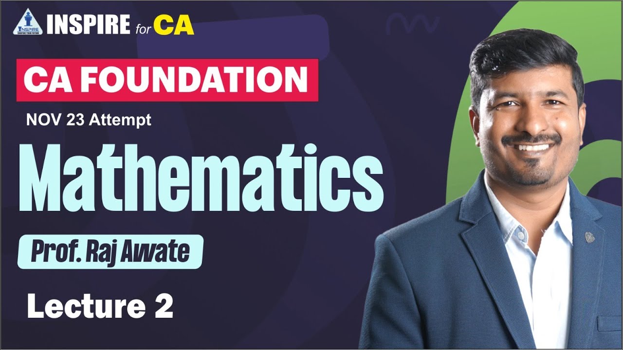 CA Foundation Mathematics Lecture 2 | Nov 23 Exam | By Prof. Raj Awate ...