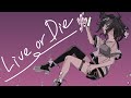 オリジナル新曲　第1弾【Live or Die】 🌈ニジキユイ🎶⚜Black Yui🖤