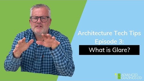 Architecture Tech Tips: What is Glare?