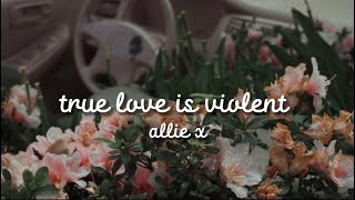 Allie X - True Love Is Violent (Lyrics) Resimi