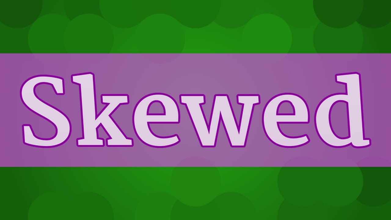 Skewed Pronunciation • How To Pronounce Skewed