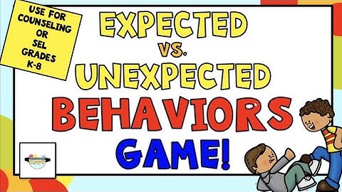 The Expected vs Unexpected Behaviors Game for Kids! Counseling and SEL Activity Grades K-6