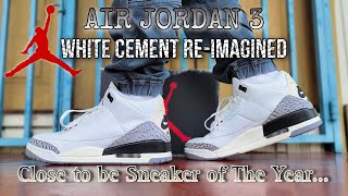 Can it be Sneaker of the year? Air Jordan 3 White Cement Re-imagined Unboxing and On Feet review