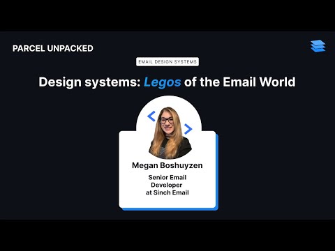 Parcel Unpacked - Design Systems: Legos of the Email World - Megan Boshuyzen - video from Parcel