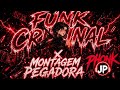 FUNK CRIMINAL X MONTAGEM PEGADORA 
