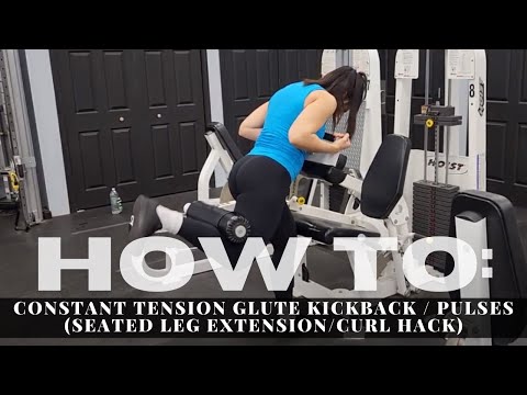 Constant Tension Glute Kickback / Pulses (Seated Leg Extension/Curl Hack)