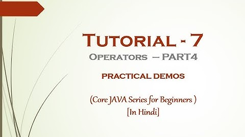 Tutorial -7 (PART-IV) | Core JAVA | Operators (Conditional & Logical ) | HINDI