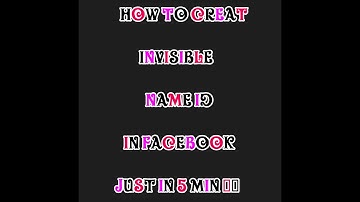 How to creat invisible name id on facebook | 2018 latest trick