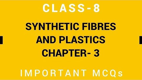 Class 8 Science NCERT Exemplar Solutions  Important MCQs of chapter 3 Synthetic fibres and Plastic
