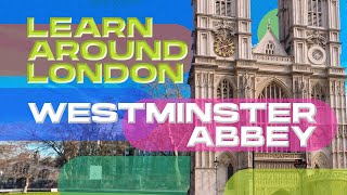 Westminster Abbey | Learn Around London