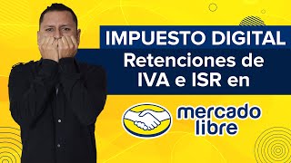 Retenciones de IVA e ISR para vendedores en Mercado Libre México【 Impuesto digital 】