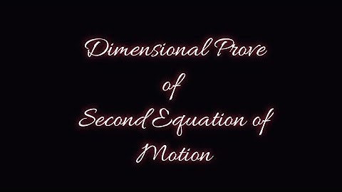 Dimensional Prove of Second Equation of Motion