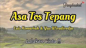 ASA TOS TEPANG | EUIS KOMARIAH & YUS WIRADIREDJA