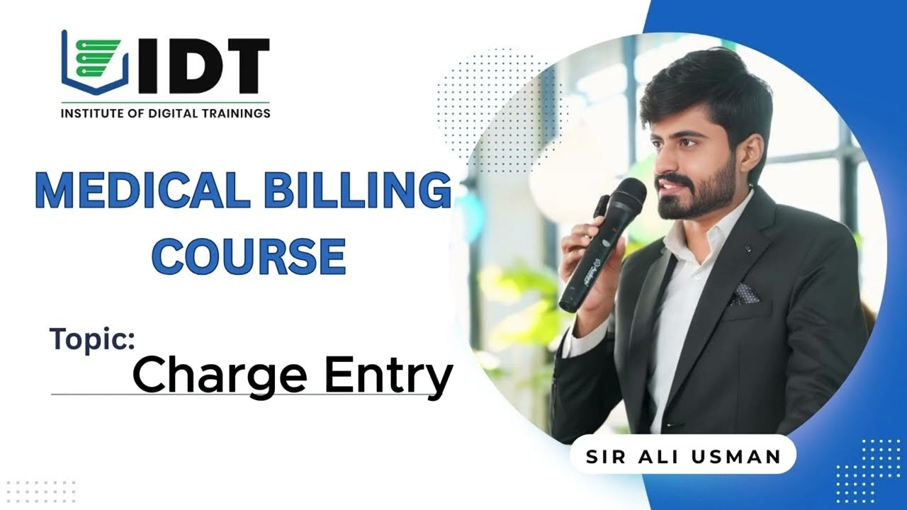 What is Charge Entry in Medical Billing? | Complete Guide by Sir Ali Usman | IDT Pakistan