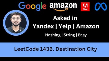 Solving Problem 1436  Destination City | HashSet | Easy | Yandex | Yelp | Amazon