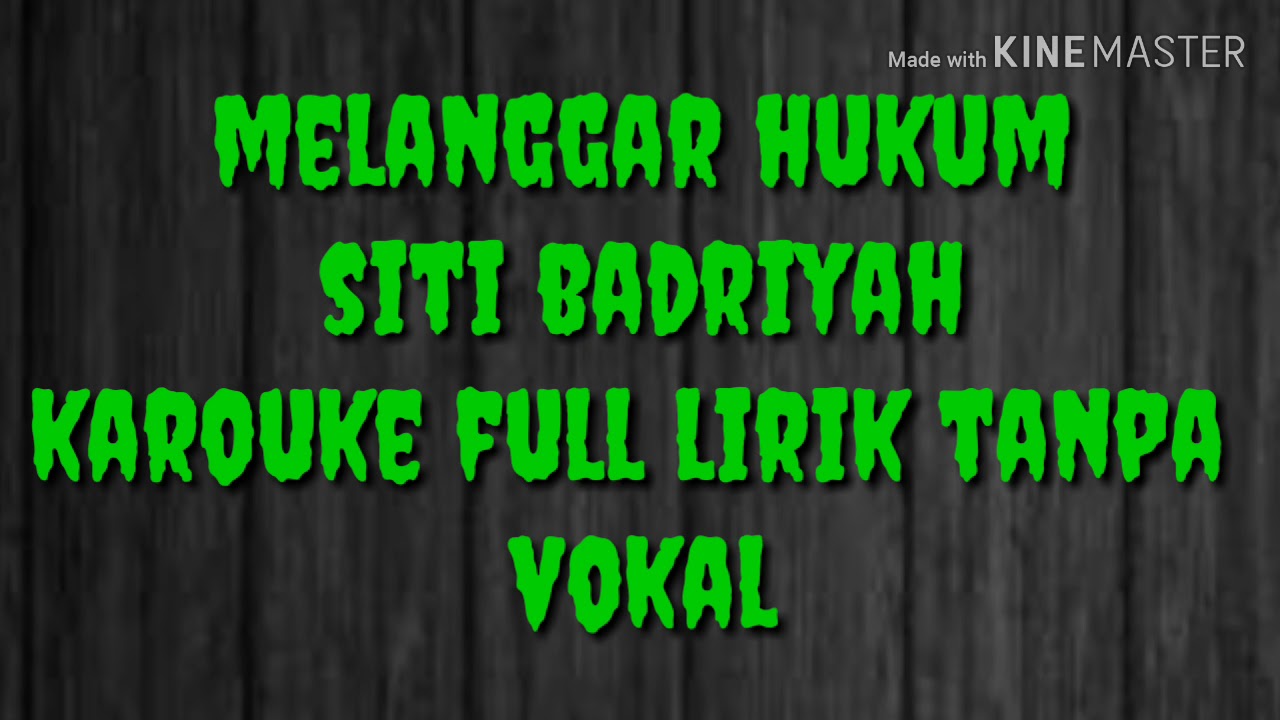 Melanggar hukum | siti badriah | karouke full lirik tanpa vokal