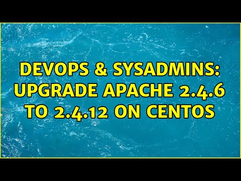 DevOps & SysAdmins: Upgrade apache 2.4.6 to 2.4.12 on CentOS