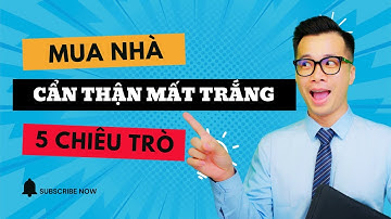 Bạn Sẽ Bất Ngờ Khi Biết 5 Chiêu Lừa Đảo Bất Động Sản Này?