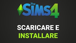 Come scaricare e installare The Sims4