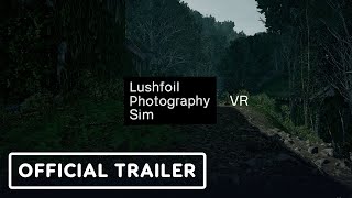 Lushfoil Photography Sim VR - Official Launch Trailer | Upload VR Showcase Winter 2025