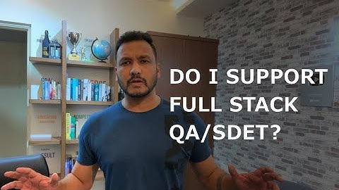 Do I Support Full Stack QA/SDET? Or It