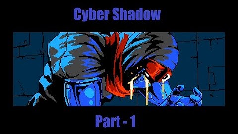 Cyber Shadow - Part 1 [ No Commentary ]