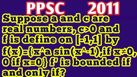 let a and c are real number,cand f is on [-1,1] byf(x)={x^a sin(x^-1),if x≠0,0 if x=0} f