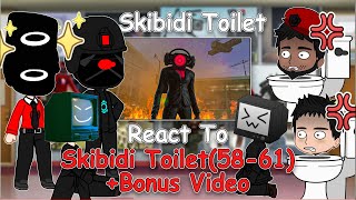 Skibidi Toilet Characters React to Skibidi Toilet (58-61) + Bonus Video | Full Video