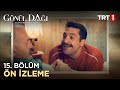 Gönül Dağı 15. Bölüm - Ön İzleme