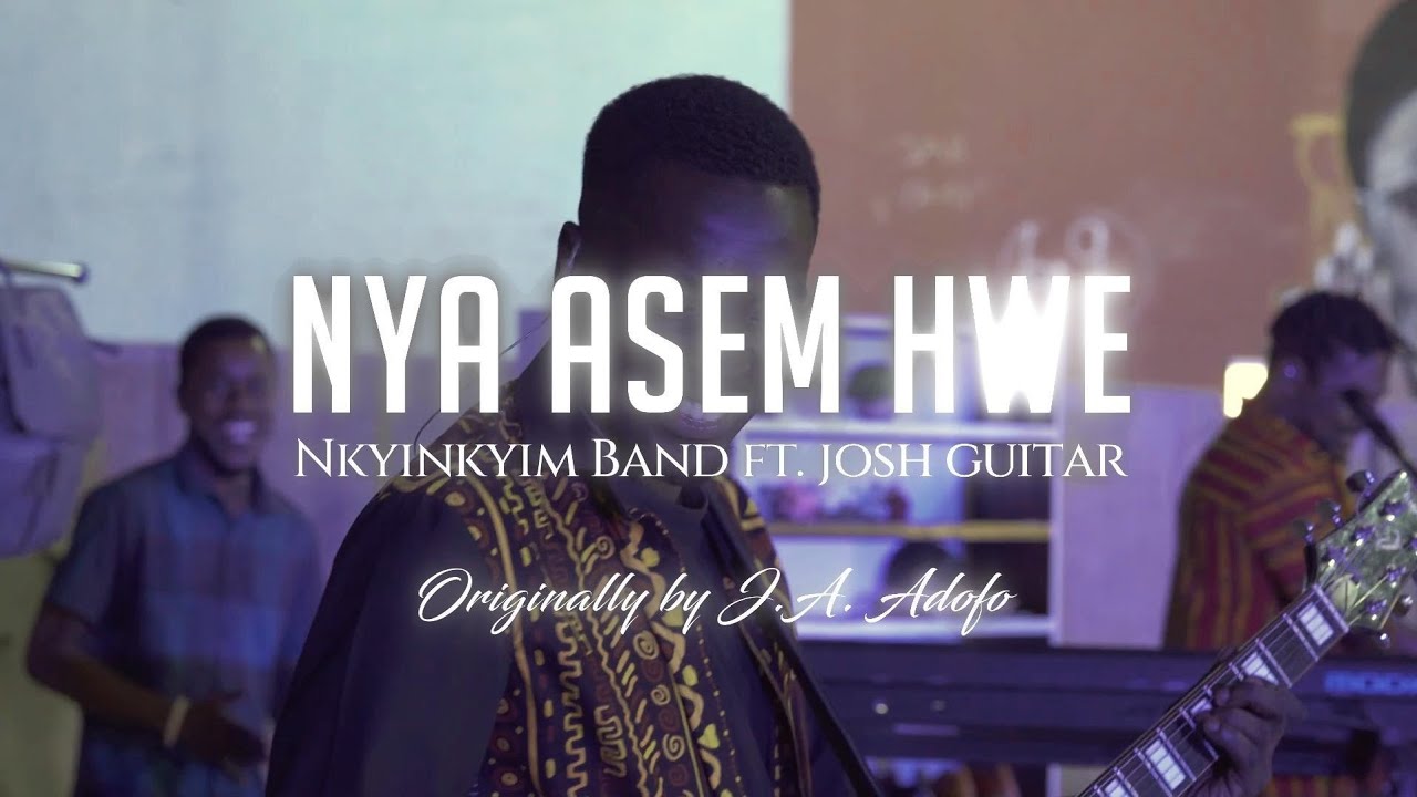 NKYINKYIM BAND - NYA ASƐM HWƐ(Originally by J. A. Adofo)