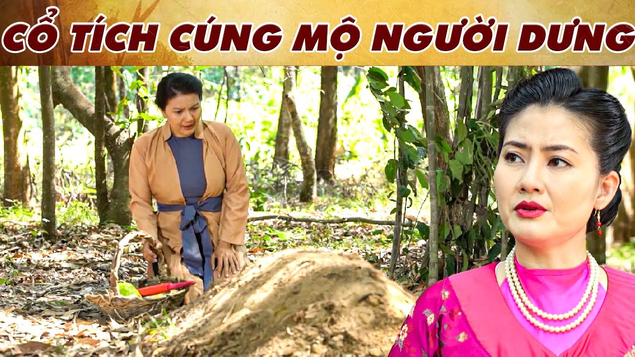 CỔ TÍCH CÚNG MỘ NGƯỜI DƯNG | PHIM TRUYỆN CỔ TÍCH 2025 | CỔ TÍCH VIỆT NAM MỚI NHẤT | CỔ TÍCH MỚI