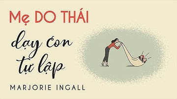 [Sách Nói] Mẹ Do Thái Dạy Con Tự Lập - Chương 1 | Marjorie Ingall #nuoidaycon