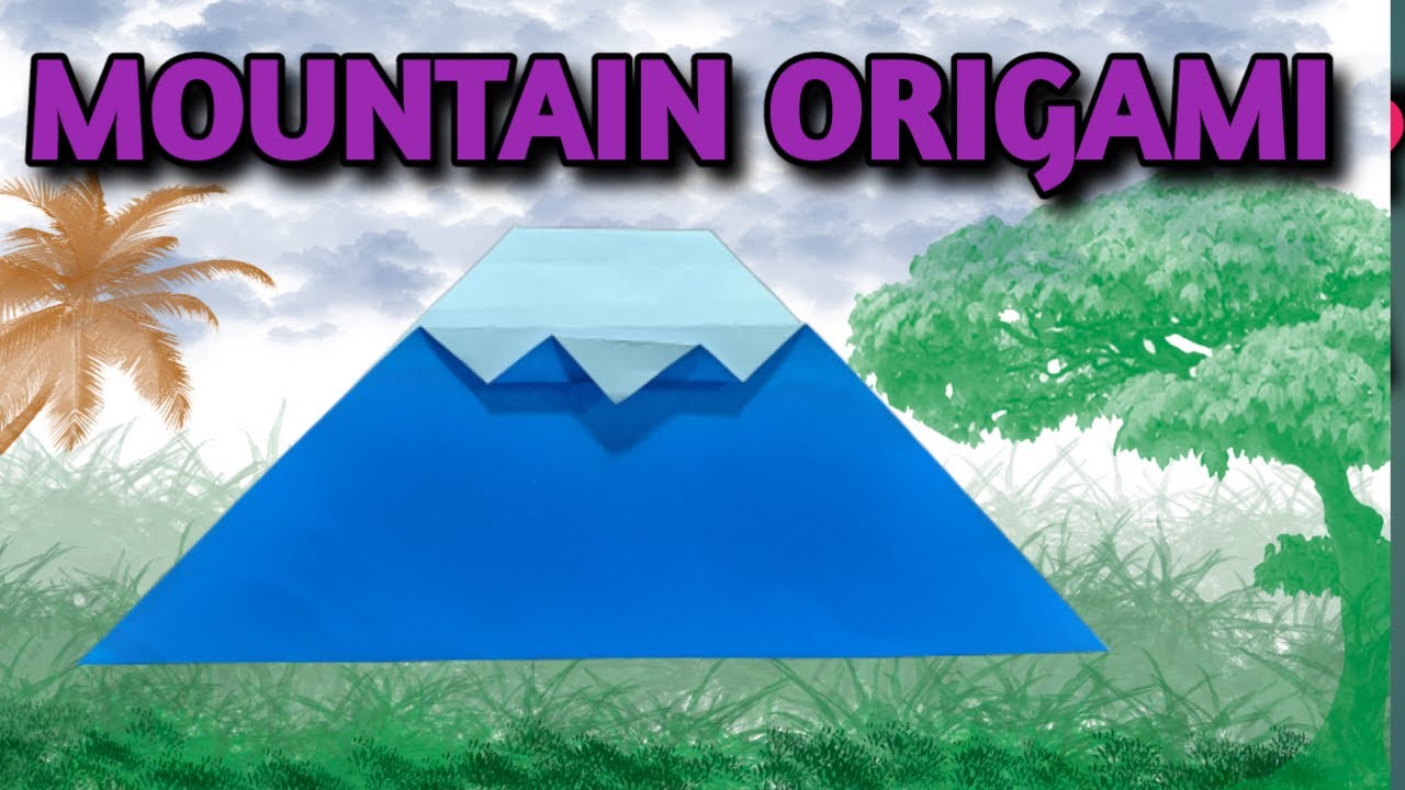 MOUNTAIN ORIGAMI YouTube