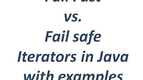 Fail Fast vs Fail Safe Iterator in Java with Examples