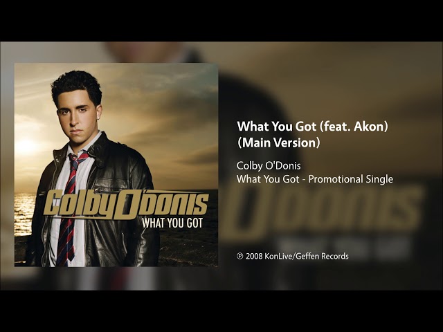 Colby O'Donis - What You Got (feat. Akon) (Main Version) class=