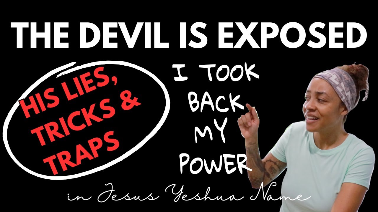 Exposing lies, tricks and traps of the Enemy! My testimony