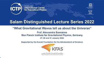 Salam Distinguished Lectures 2022: Lecture 1: "What Gravitational Waves tell us about the Universe"