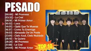 Pesado 2023 MIX || Top 10 Best Songs || Greatest Hits Full Album