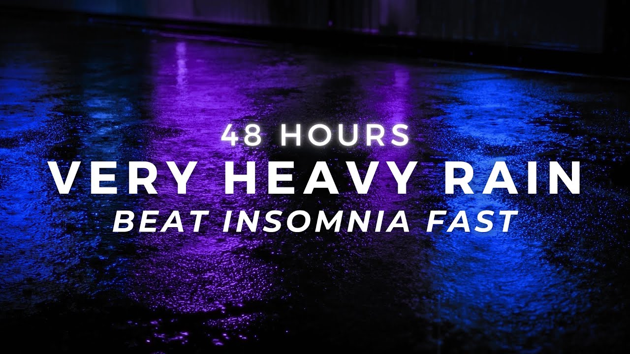 Heavy Rain to Sleep FAST - Beat Insomnia | 48 Hours - YouTube Music