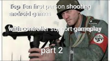 Top Ten first person shooting android games with controller support gameplay part 2