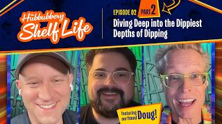 Diving Deep into the Dippiest Depths of Dipping | Hubbubbery Shelf Life | Episode 02, Part 2